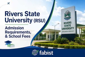 Rivers State University (RSU) Courses, Admission Requirements, & School Fees