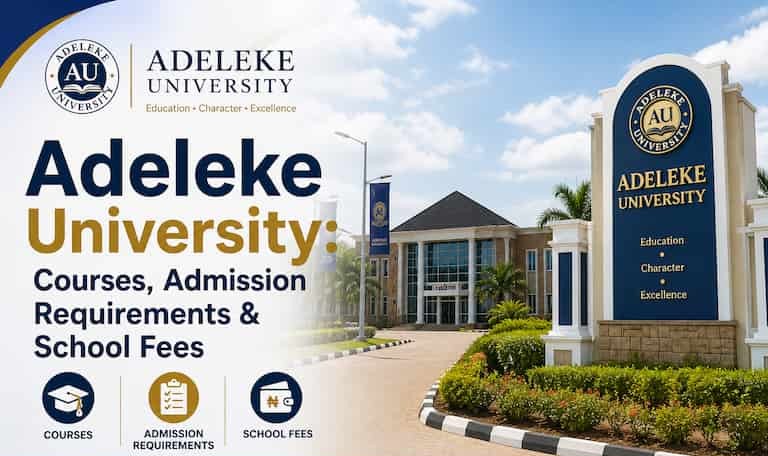 Adeleke University: Courses, Admission Requirements & School Fees